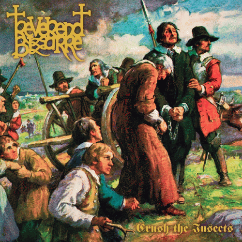 Reverend Bizarre : Crush the Insects